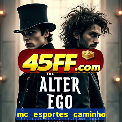 mc esportes caminho da sorte